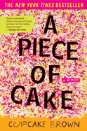 A Piece Of Cake: A Memoir - Brown, Cupcake