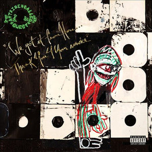 A Tribe Called Quest We Got It From Here: Thank You 4 Your Service [Explicit Content]